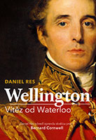 Právě vychází publikace Wellington: Vítěz od Waterloo